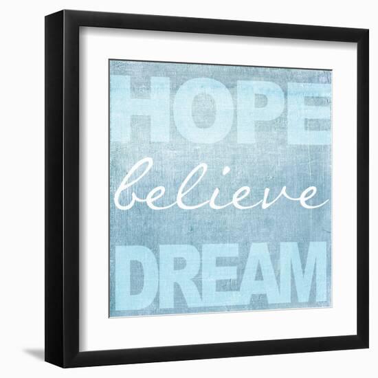 Hope Believe Dream Blue-Taylor Greene-Framed Art Print