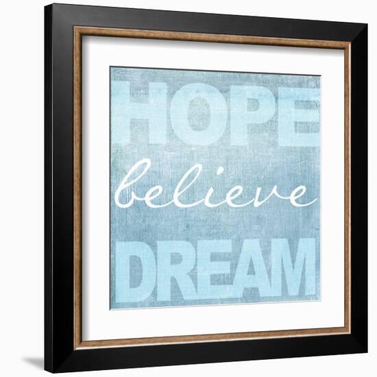 Hope Believe Dream Blue-Taylor Greene-Framed Art Print