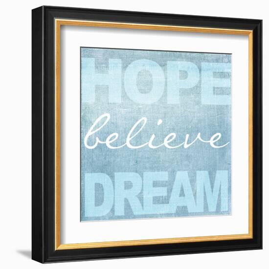 Hope Believe Dream Blue-Taylor Greene-Framed Art Print