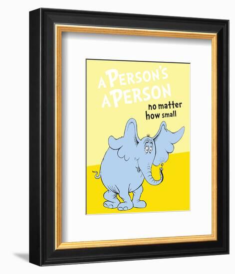 Horton Hears a Who: A Person's a Person (on yellow)-Theodor (Dr. Seuss) Geisel-Framed Art Print