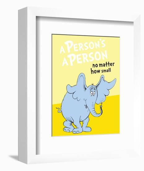 Horton Hears a Who: A Person's a Person (on yellow)-Theodor (Dr. Seuss) Geisel-Framed Art Print