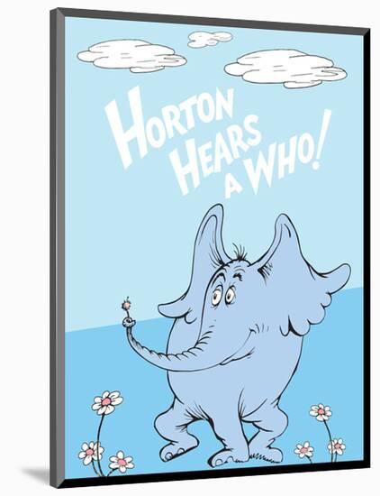 Horton Hears a Who (on blue)-Theodor (Dr. Seuss) Geisel-Mounted Art Print