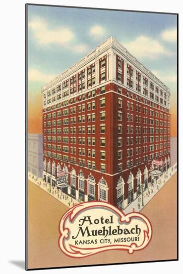 Hotel Muehlebach, Kansas City-null-Mounted Art Print