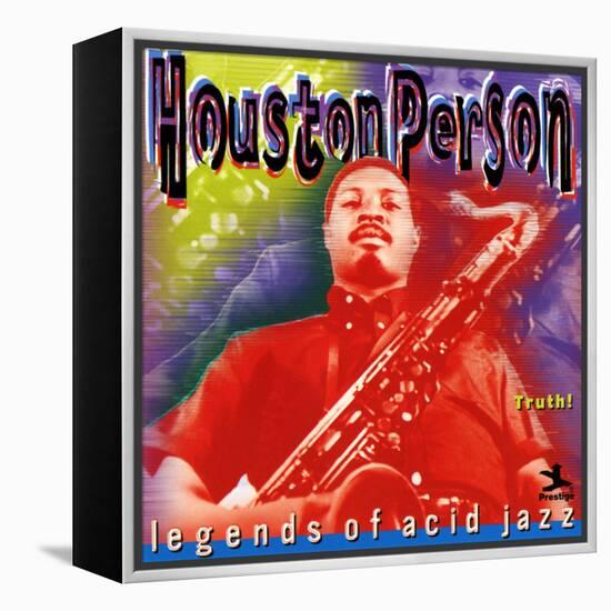 Houston Person - Legends of Acid Jazz - Truth!-null-Framed Stretched Canvas