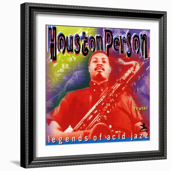 Houston Person - Legends of Acid Jazz - Truth!-null-Framed Art Print