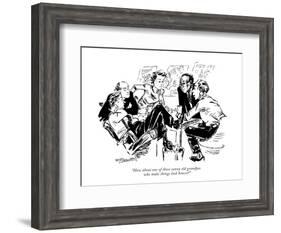 "How about one of those sunny old grandpas who make things look honest?" - New Yorker Cartoon-William Hamilton-Framed Premium Giclee Print