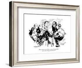 "How about one of those sunny old grandpas who make things look honest?" - New Yorker Cartoon-William Hamilton-Framed Premium Giclee Print