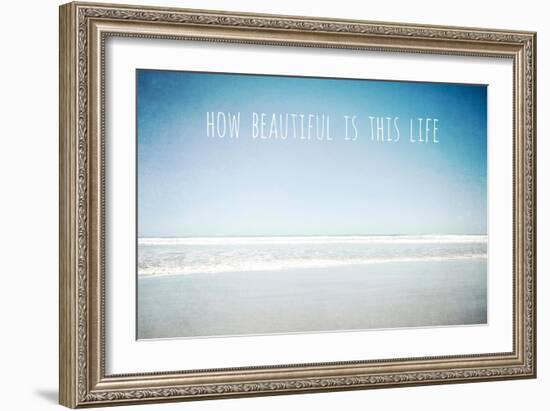 How Beautiful Is This Life-Tucker Susannah-Framed Giclee Print