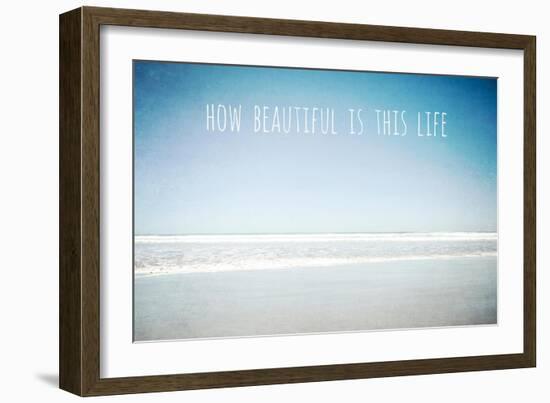 How Beautiful Is This Life-Tucker Susannah-Framed Giclee Print