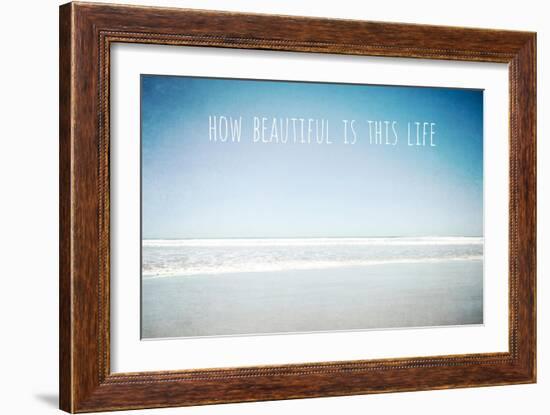 How Beautiful Is This Life-Tucker Susannah-Framed Giclee Print