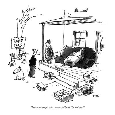 How Much For The Couch Without The Potato New Yorker Cartoon