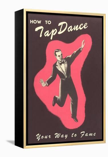 How to Tap Dance Your Way to Fame-null-Framed Stretched Canvas