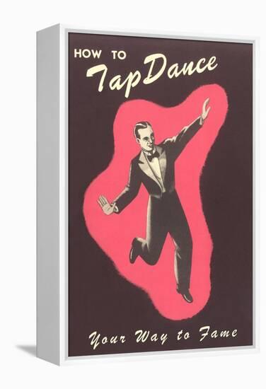 How to Tap Dance Your Way to Fame-null-Framed Stretched Canvas