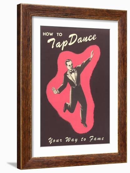 How to Tap Dance Your Way to Fame-null-Framed Art Print