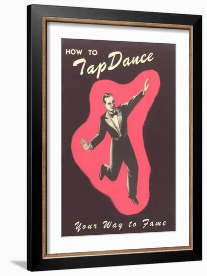 How to Tap Dance Your Way to Fame-null-Framed Art Print