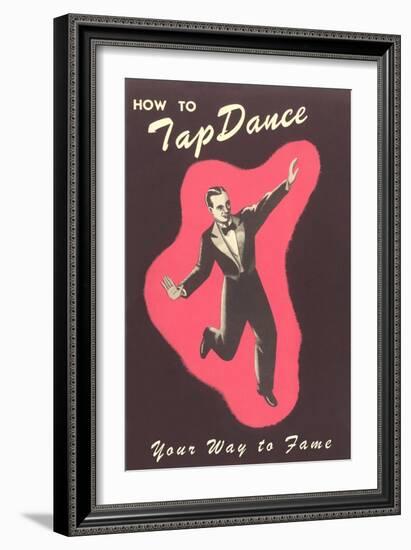 How to Tap Dance Your Way to Fame-null-Framed Art Print