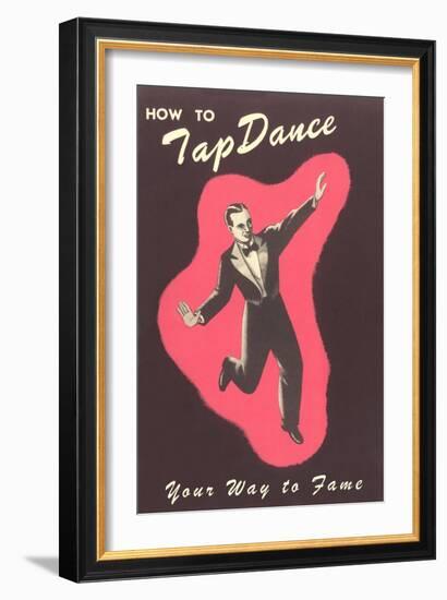 How to Tap Dance Your Way to Fame-null-Framed Art Print