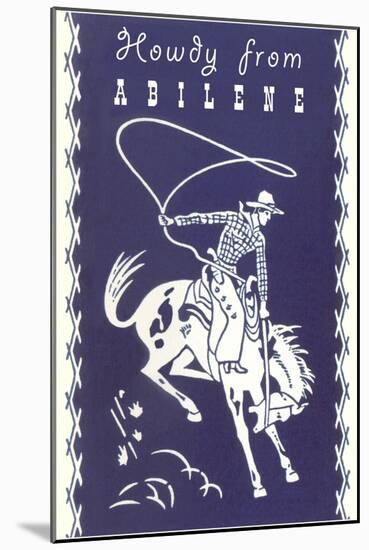 Howdy from Abilene, Texas-null-Mounted Art Print