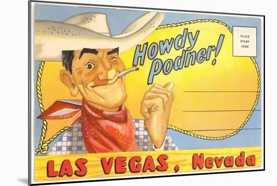 Howdy Podner, Las Vegas, Nevada-null-Mounted Art Print