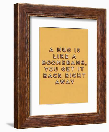 Hug is Like a Boomerang-null-Framed Art Print