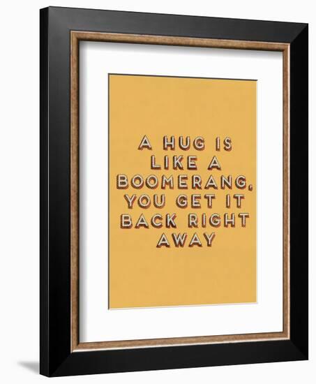 Hug is Like a Boomerang-null-Framed Art Print