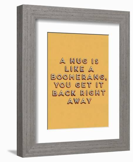 Hug is Like a Boomerang-null-Framed Art Print