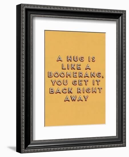 Hug is Like a Boomerang-null-Framed Art Print