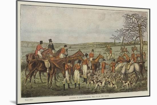 Hunting in Leicestershire, 1827, in at the Death-Henry Alken-Mounted Giclee Print