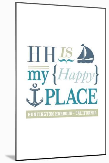 Huntington Harbour, California - HH is My Happy Place-Lantern Press-Mounted Art Print