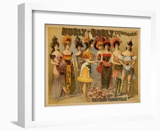 Hurly-Burly Extravaganza and Refined Vaudeville Poster-Lantern Press-Framed Art Print