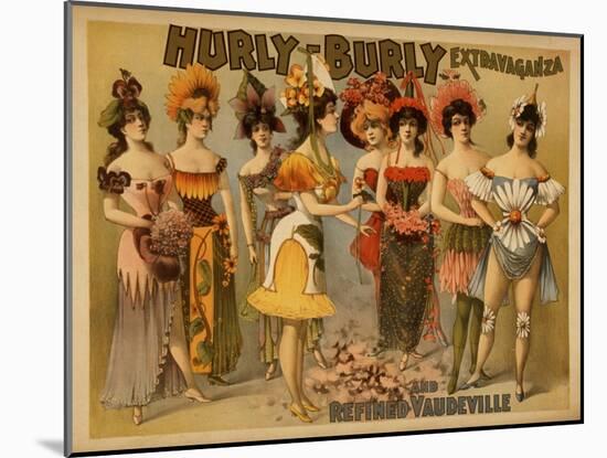 Hurly-Burly Extravaganza and Refined Vaudeville Poster-Lantern Press-Mounted Art Print