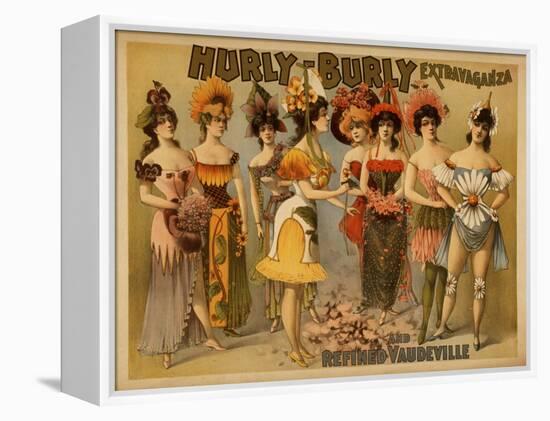 Hurly-Burly Extravaganza and Refined Vaudeville Poster-Lantern Press-Framed Stretched Canvas