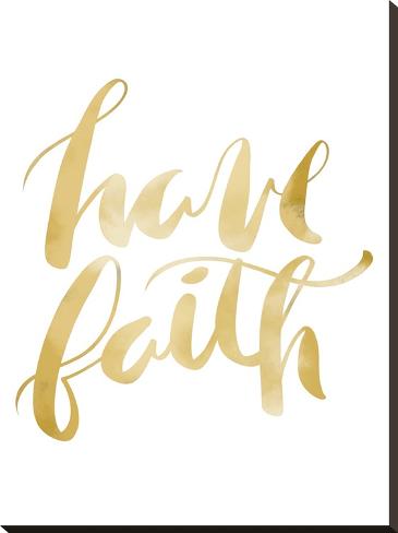 Stretched Canvas Print: Gold Have Faith Typography by Jetty Printables: 32x24in