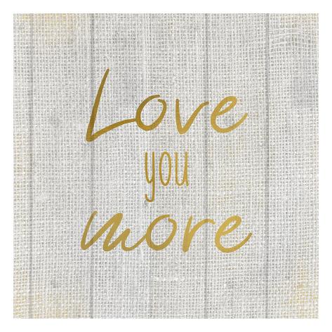 Art Print: Love you More Burlap by Kimberly Allen: 13x13in