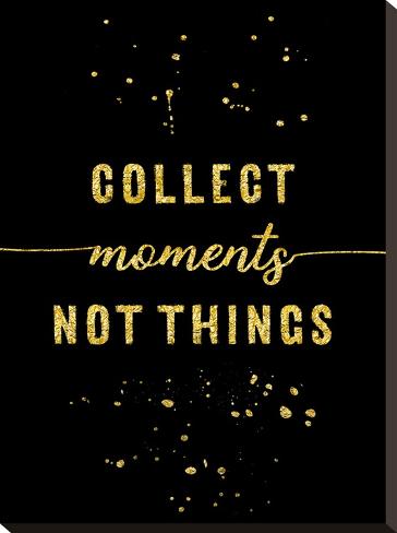 Stretched Canvas Print: Gold Collect Moments Not Things by Melanie Viola: 24x18in