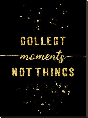 Stretched Canvas Print: Gold Collect Moments Not Things by Melanie Viola: 32x24in