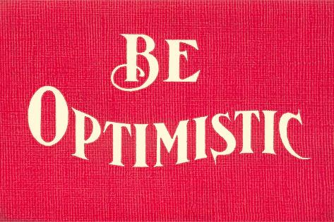 Art Print: Be Optimistic: 18x12in