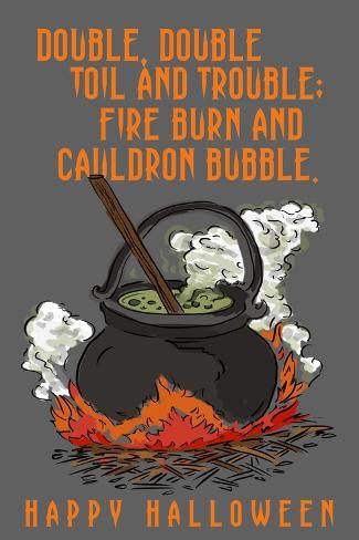 Art Print: Double, Double Toil and Trouble - Happy Halloween by Lantern Press: 18x12in