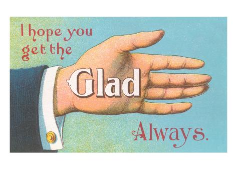 Art Print: Get the Glad Hand Always Poster: 24x18in