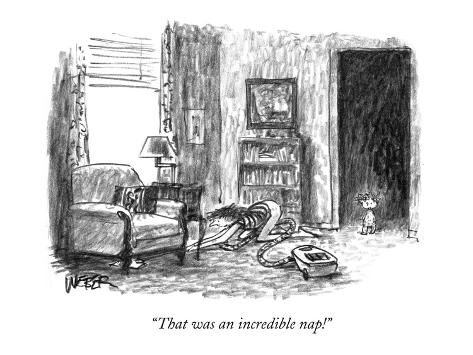 Premium Giclee Print: That was an incredible nap! - New Yorker Cartoon by Robert Weber: 12x9in