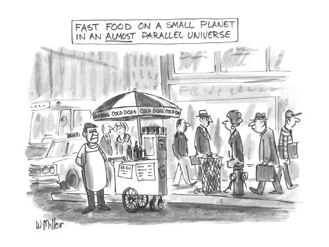 Premium Giclee Print: Fast Food On A Small Planet In An Almost Parallel Universe - New Yorker Cartoon by Warren Miller: 12x9in