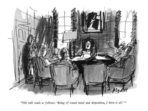 Premium Giclee Print: His will reads as follows: 'Being of sound mind and disposition, I blew i… - New Yorker Cartoon by Frank Modell: 12x9in