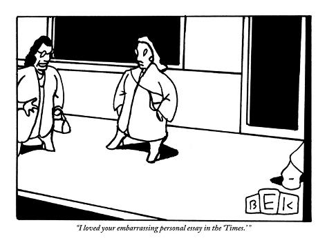 Premium Giclee Print: I loved your embarrassing personal essay in the 'Times.'  - New Yorker Cartoon by Bruce Eric Kaplan: 12x9in