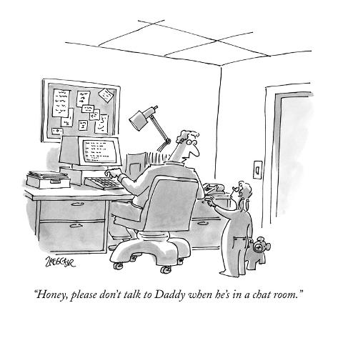Premium Giclee Print: Honey, please don't talk to Daddy when he's in a chat room. - New Yorker Cartoon by Jack Ziegler: 12x12in