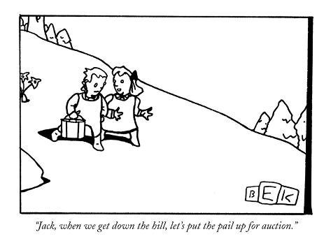 Premium Giclee Print: Jack, when we get down the hill, let's put the pail up for auction. - New Yorker Cartoon by Bruce Eric Kaplan: 12x9in