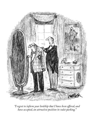 Premium Giclee Print: I regret to inform your lordship that I have been offered, and have accep… - New Yorker Cartoon by Robert Weber: 12x9in