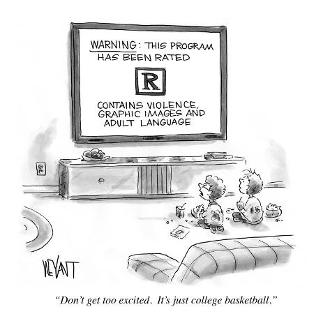 Premium Giclee Print: Don't get too excited. It's just college basketball. - Cartoon by Christopher Weyant: 12x12in