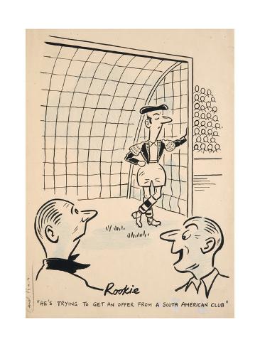 Giclee Print: He's Trying to Get an Offer from a South American Club', Cartoon for a British Newspaper, 1950S: 24x18in