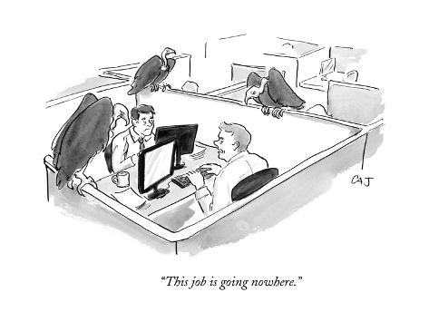 Premium Giclee Print: This job is going nowhere. - New Yorker Cartoon: 12x9in