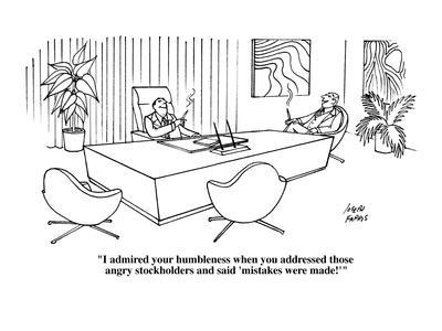 I admired your humbleness when you addressed those angry ...